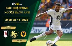 Fb88 soi kèo trận đấu Fulham vs Wolves