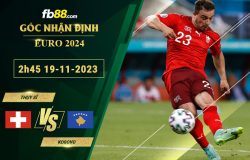 Fb88 soi kèo trận đấu Thụy Sĩ vs Kosovo