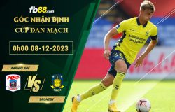 Fb88 soi kèo trận đấu Aarhus AGF vs Brondby