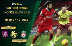 Fb88 soi kèo trận đấu Burnley vs Liverpool