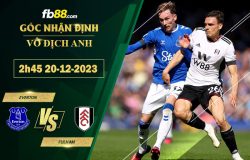 Fb88 soi kèo trận đấu Everton vs Fulham