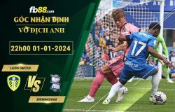 Fb88 soi kèo trận đấu Leeds United vs Birmingham