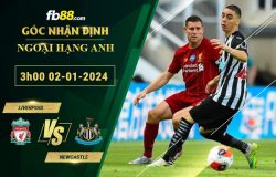 Fb88 soi kèo trận đấu Liverpool vs Newcastle