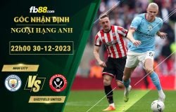 Fb88 soi kèo trận đấu Man City vs Sheffield United