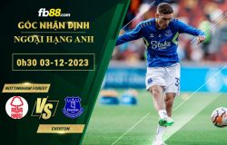 Fb88 soi kèo trận đấu Nottingham Forest vs Everton