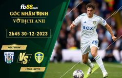 Fb88 soi kèo trận đấu West Brom vs Leeds United