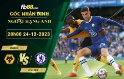 Fb88 soi kèo trận đấu Wolves vs Chelsea