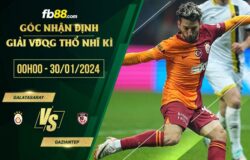 fb88-soi kèo Galatasaray vs Gazisehir Gaziantep