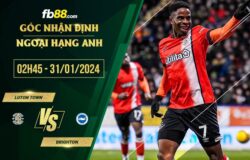 fb88-soi kèo Luton Town vs Brighton