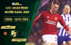 fb88-soi-keo-Man-Utd-vs-Tottenham-14-01-2024