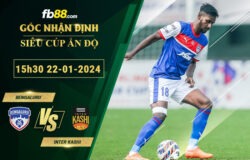 Fb88 soi kèo trận đấu Bengaluru vs Inter Kashi