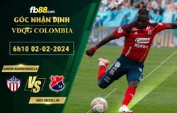 Fb88 soi kèo trận đấu Junior Barranquilla vs Independiente Medellin