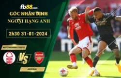 Fb88 soi kèo trận đấu Nottingham Forest vs Arsenal