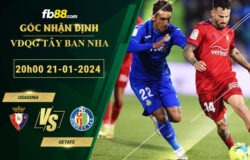 Fb88 soi kèo trận đấu Osasuna vs Getafe