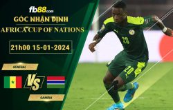 fb88-soi-keo-tran-dau-Senegal-vs-Gambia-15-01-2024