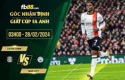 fb88-soi kèo Luton Town vs Man City