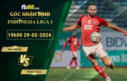 Fb88 soi kèo trận đấu Bali United vs Persis Solo