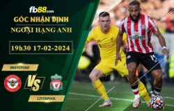 Fb88 bảng kèo trận đấu Brentford vs Liverpool