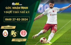 Fb88 soi kèo trận đấu Galatasaray vs Antalyaspor