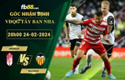 Fb88 soi kèo trận đấu Granada vs Valencia