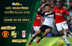 Fb88 soi kèo trận đấu Man Utd vs Fulham