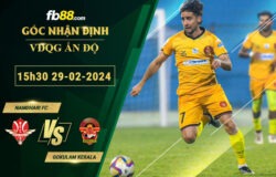 Fb88 soi kèo trận đấu Namdhari FC vs Gokulam Kerala