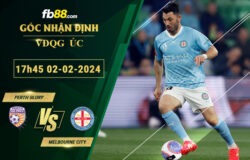 Fb88 soi kèo trận đấu Perth Glory vs Melbourne City