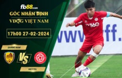 Fb88 soi kèo trận đấu Quảng Nam vs Viettel