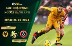 Fb88 soi kèo trận đấu Wolves vs Sheffield United