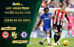 Fb88 soi kèo trận đấu Brentford vs Chelsea