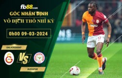 Fb88 soi kèo trận đấu Galatasaray vs Rizespor