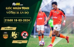 Fb88 soi kèo trận đấu Inter Kashi vs Aizawl