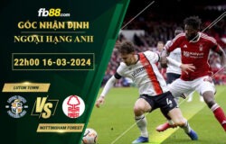 Fb88 soi kèo trận đấu Luton Town vs Nottingham Forest