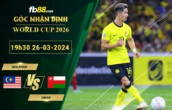 Fb88 soi kèo trận đấu Malaysia vs Oman