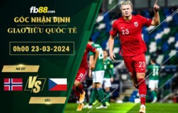 Fb88 soi kèo trận đấu Na Uy vs Séc