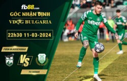 Fb88 soi kèo trận đấu Pirin Blagoevgrad vs FC Hebar