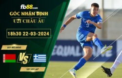 Fb88 soi kèo trận đấu U21 Belarus vs U21 Hy Lạp