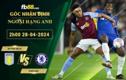 Fb88 soi kèo trận đấu Aston Villa vs Chelsea