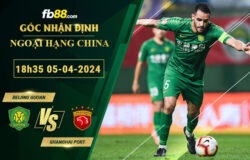 Fb88 soi kèo trận đấu Beijing Guoan vs Shanghai Port