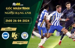 Fb88 soi kèo trận đấu Brighton vs Man City