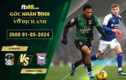 Fb88 soi kèo trận đấu Coventry vs Ipswich Town