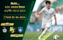 Fb88 soi kèo trận đấu Daejeon vs Ulsan