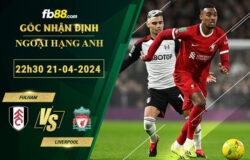 Fb88 soi kèo trận đấu Fulham vs Liverpool