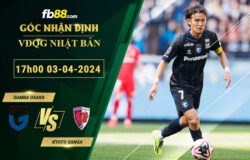 Fb88 soi kèo trận đấu Gamba Osaka vs Kyoto Sanga