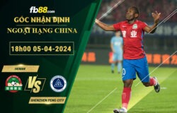 Fb88 soi kèo trận đấu Henan vs Shenzhen Peng City