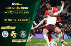 Fb88 soi kèo trận đấu Man City vs Luton Town