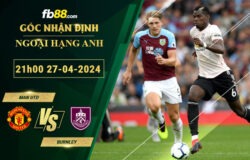 Fb88 soi kèo trận đấu Man Utd vs Burnley