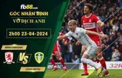 Fb88 soi kèo trận đấu Middlesbrough vs Leeds United