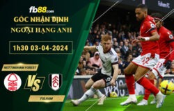 Fb88 soi kèo trận đấu Nottingham Forest vs Fulham