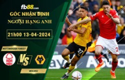 Fb88 soi kèo trận đấu Nottingham Forest vs Wolves